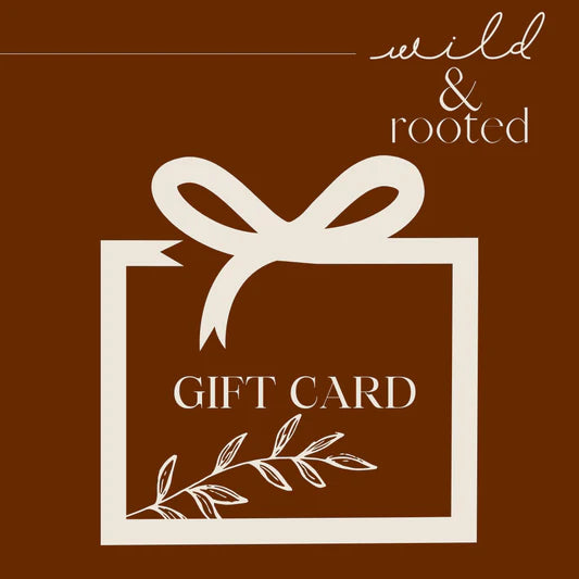 Wild & Rooted Gift Card