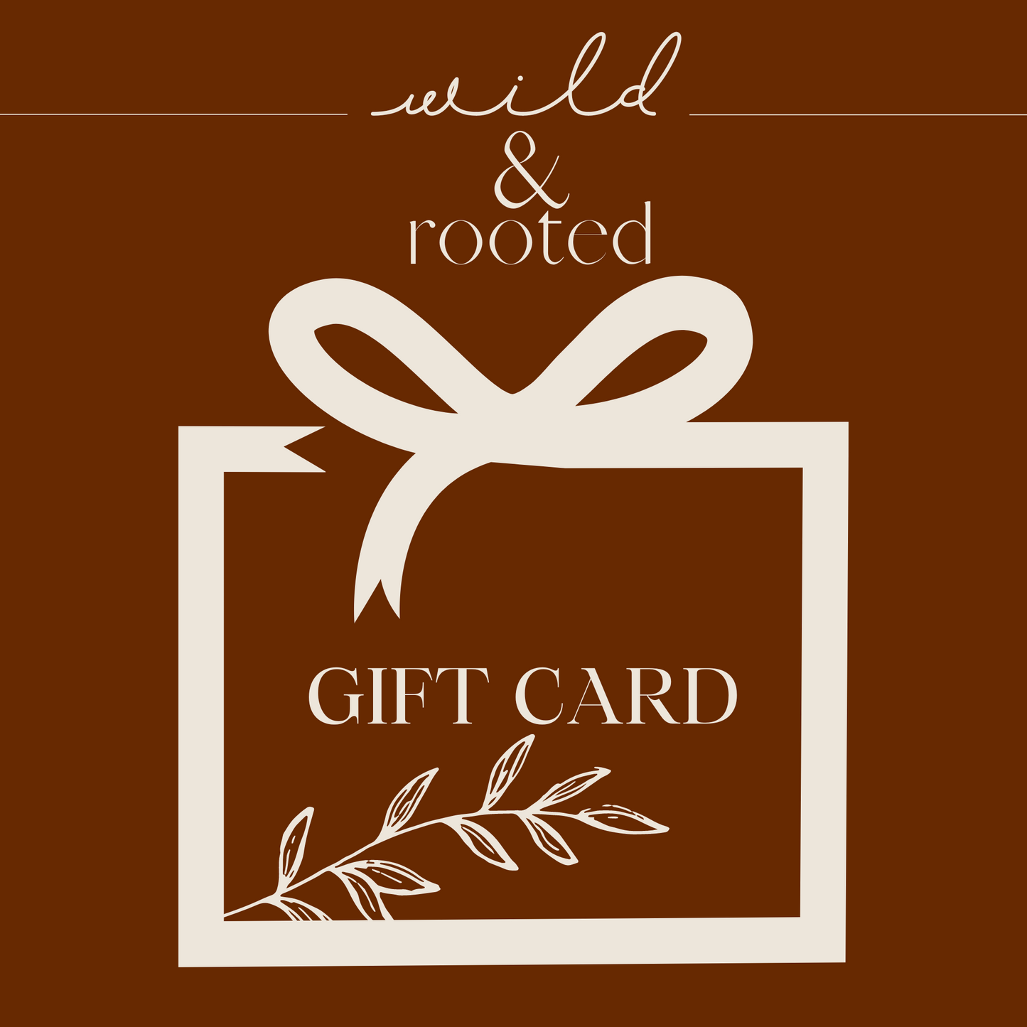 Wild & Rooted Gift Card